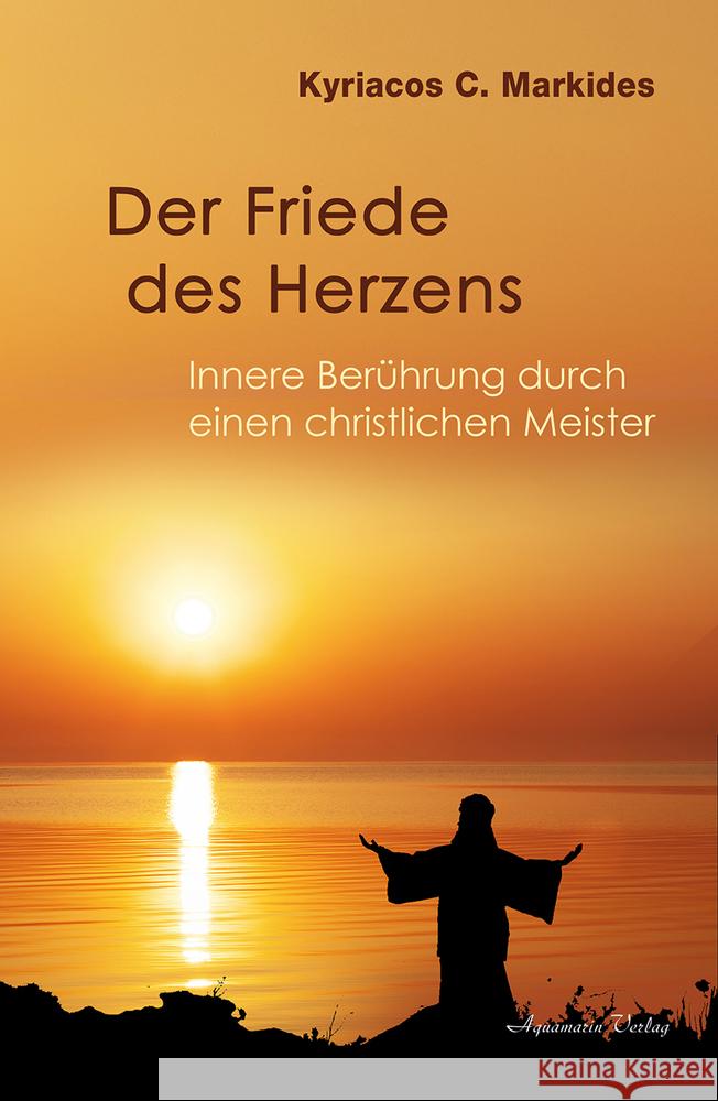 Der Friede des Herzens Markides, Kyriacos C. 9783894278779 Aquamarin