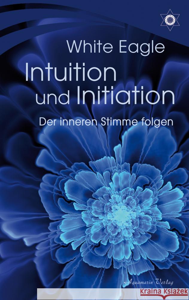 Intuition und Initiation - Der inneren Stimme folgen White Eagle 9783894279431