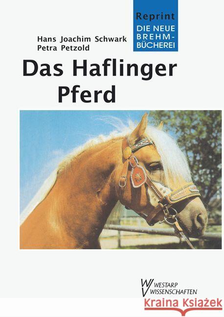 Das Haflinger Pferd Schwark, Hans-Joachim Petzold, Petra  9783894321727