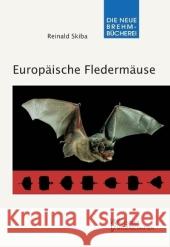 Europäische Fledermäuse : Kennzeichen, Echoortung und Detektoranwendung Skiba, Reinald   9783894329075 Westarp Wissenschaften