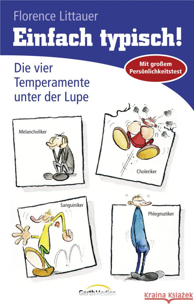 Die vier Temperamente unter der Lupe Littauer, Florence   9783894372781 Gerth Medien