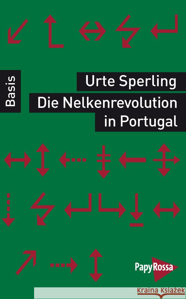 Die Nelkenrevolution in Portugal Sperling, Urte 9783894385415 PapyRossa Verlagsges.