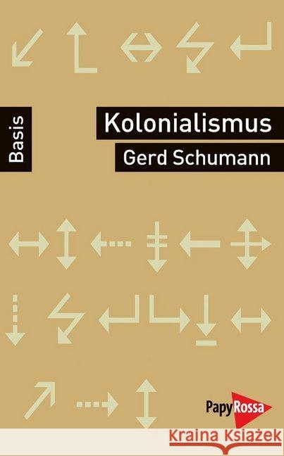 Kolonialismus Schumann, Gerd 9783894385804 PapyRossa Verlagsges.