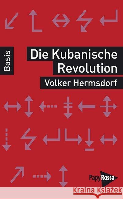 Die Kubanische Revolution Hermsdorf, Volker 9783894385965 PapyRossa Verlagsges.