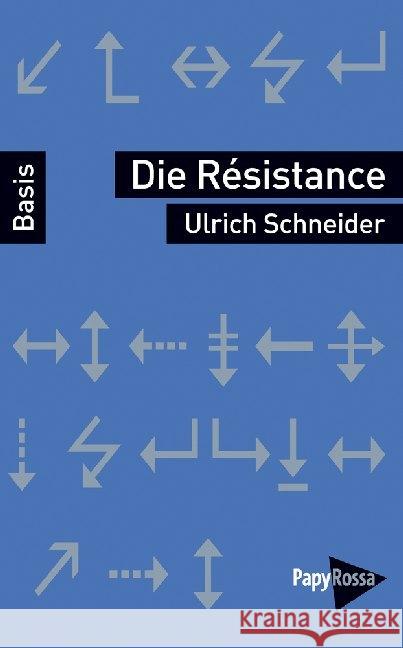 Die Résistance Schneider, Ulrich 9783894386276 PapyRossa Verlagsges.