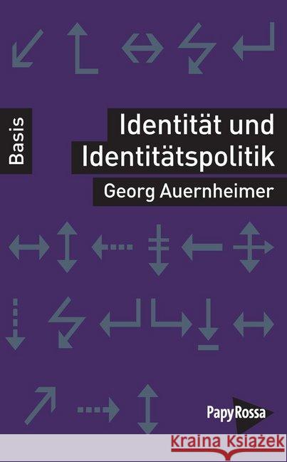 Identität und Identitätspolitik Auernheimer, Georg 9783894387303 PapyRossa Verlagsges.