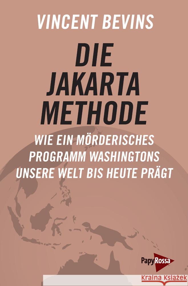 Die Jakarta-Methode Bevins, Vincent 9783894387884 PapyRossa Verlagsges.
