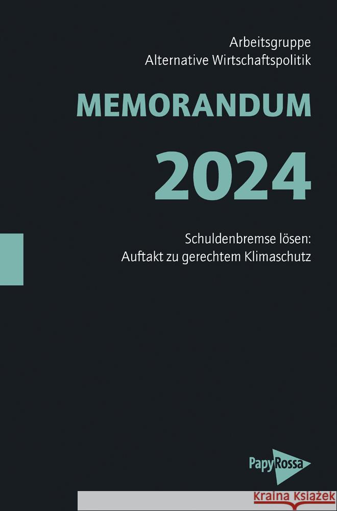 MEMORANDUM 2024 Arbeitsgruppe Alternative Wirtschaftspolitik 9783894388263