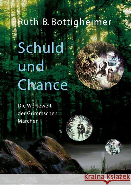 Schuld und Chance: Die Wertewelt der Grimmschen Märchen Bottigheimer, Ruth B. 9783894455668 Jonas Verlag