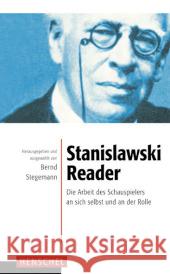 Stanislawski-Reader : Die Arbeit des Schauspielers an sich selbst und an der Rolle Stanislawski, Konstantin S. Stegemann, Bernd  9783894875749 Henschel Verlag