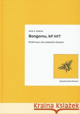 Bongornu, Kif Int?: Einfuhrung in Die Maltesische Sprache Ambros, Arne A. 9783895000850 REICHERT