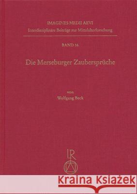 Die Merseburger Zauberspruche Beck, Wolfgang 9783895003004