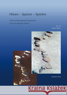 Horen - Spuren - Spielen: Musik Und Bewegung Mit Schwerhorigen Und Gehorlosen Kindern Salmon, Shirley 9783895004704 Reichert
