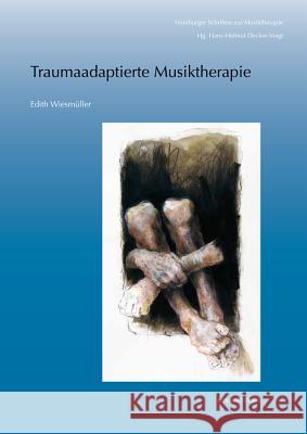 Traumaadaptierte Musiktherapie: Musiktherapie Mit Erwachsenen, Die an (Komplexen) Traumafolgestorungen Leiden Wiesmuller, Edith 9783895009945 Reichert