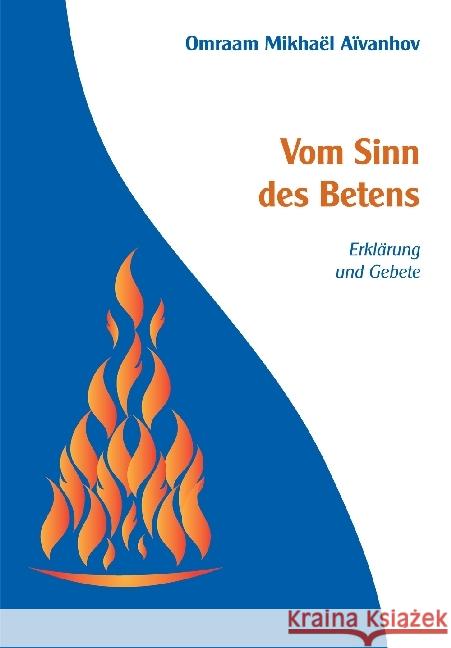 Vom Sinn des Betens : Erklärung und Gebete Aivanhov, Omraam Mikhael 9783895151163 Prosveta Verlag und Versandbuchhandel