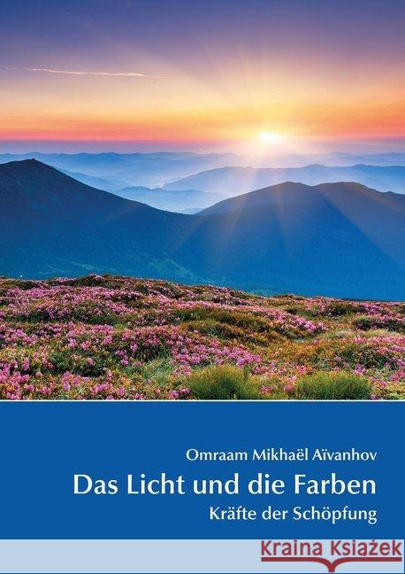 Das Licht und die Farben : Kräfte der Schöpfung Aïvanhov, Omraam Mikhaël 9783895151248 Prosveta Verlag und Versandbuchhandel