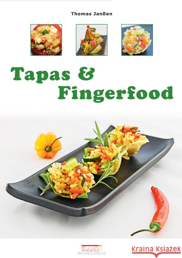 Tapas & Fingerfood : Kleine vegetarische Köstlichkeiten Janßen, Thomas 9783895399220 Michaels-Verlag