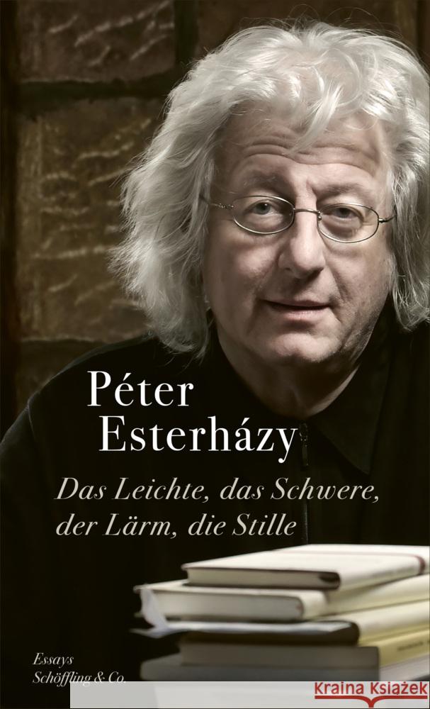 Das Leichte, das Schwere, der Lärm, die Stille Esterházy, Péter 9783895613685