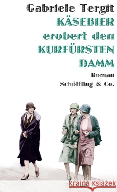 Käsebier erobert den Kurfürstendamm : Roman Tergit, Gabriele 9783895614842 Schöffling