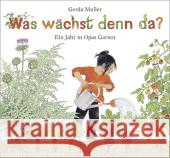 Was wächst denn da? : Ein Jahr in Opas Garten Muller, Gerda 9783895652745 Moritz