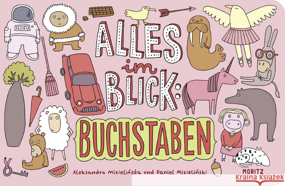 Alles im Blick: Buchstaben : Pappbilderbuch Mizielinska, Aleksandra; Mizielinski, Daniel 9783895652974 Moritz