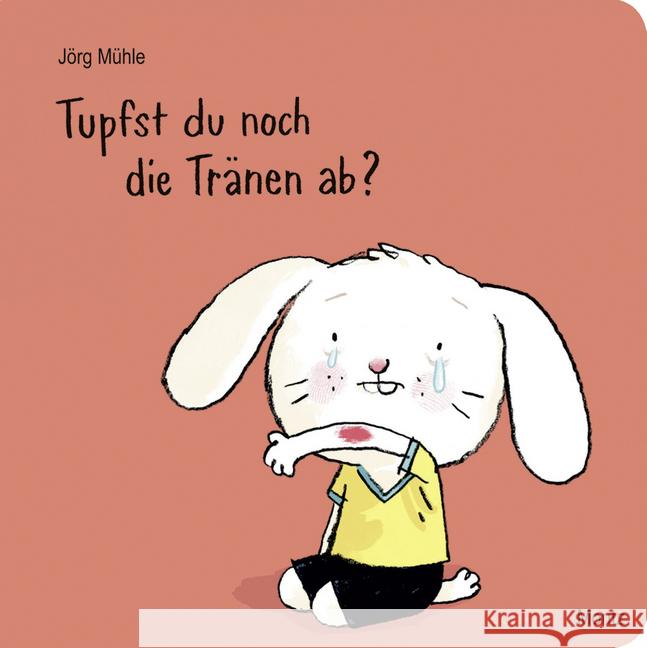 Tupfst du noch die Tränen ab? Mühle, Jörg 9783895653407