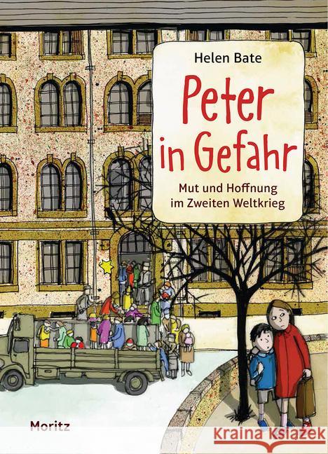 Peter in Gefahr : Mut und Hoffnung im Zweiten Weltkrieg Bate, Helen 9783895653735