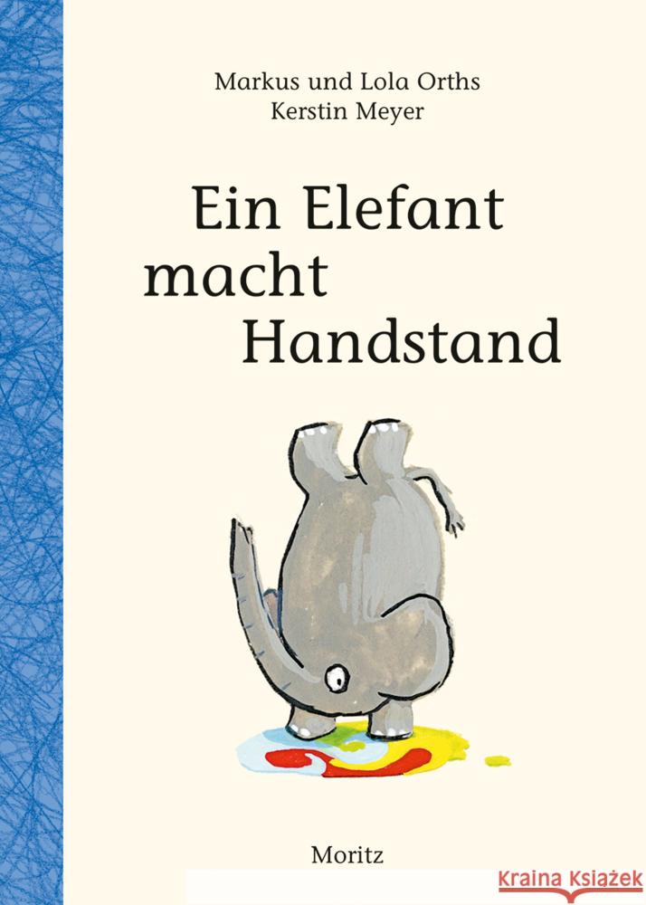 Ein Elefant macht Handstand Orths, Markus, Orths, Lola 9783895654084
