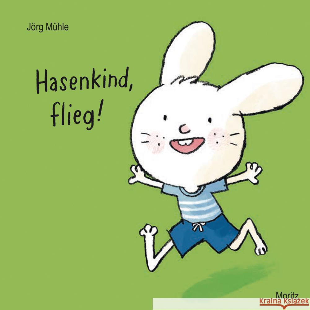 Hasenkind, flieg! Mühle, Jörg 9783895654152