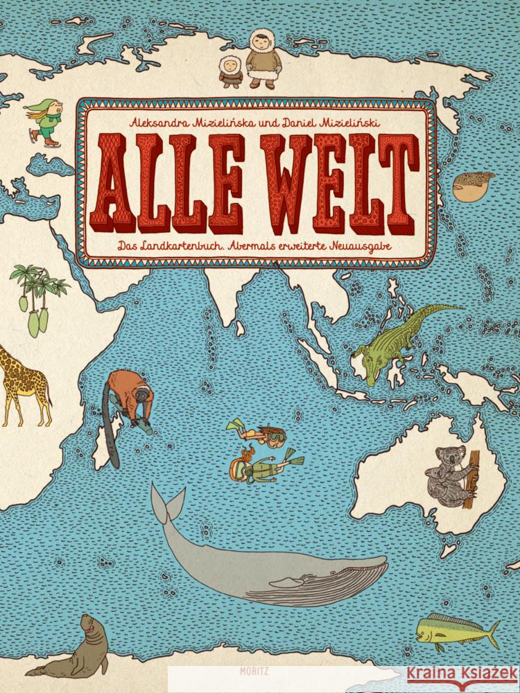 Alle Welt. Das Landkartenbuch Mizielinska, Aleksandra, Mizielinski, Daniel 9783895654503 Moritz