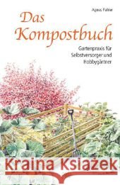 Das Kompostbuch : Gartenpraxis für Selbstversorger und Hobbygärtner Pahler, Agnes 9783895663154 Pala-Verlag