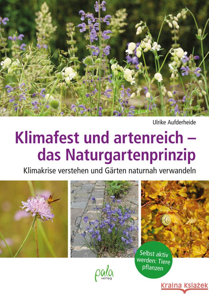 Klimafest und artenreich - das Naturgartenprinzip Aufderheide, Ulrike 9783895664298 Pala-Verlag