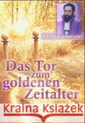 Das Tor zum goldenen Zeitalter Saint Germain Weizenhöfer, Sibylle   9783895681356 Falk, Seeon