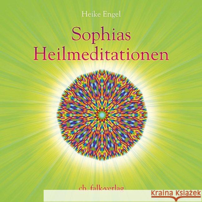 Sophias Heilmeditationen, 1 Audio-CD : Gesprochen von der Autorin Engel, Heike 9783895682841
