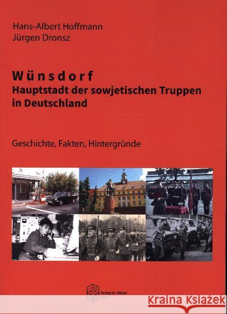 Wünsdorf - Hauptstadt der sowjetischen Truppen in Deutschland Hoffmann, Hans-Albert; Dronsz, Jürgen 9783895749957