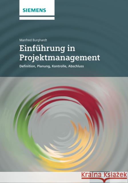 Einfuhrung in Projektmanagement : Definition, Planung, Kontrolle und Abschluss Burghardt, Manfred 9783895784002