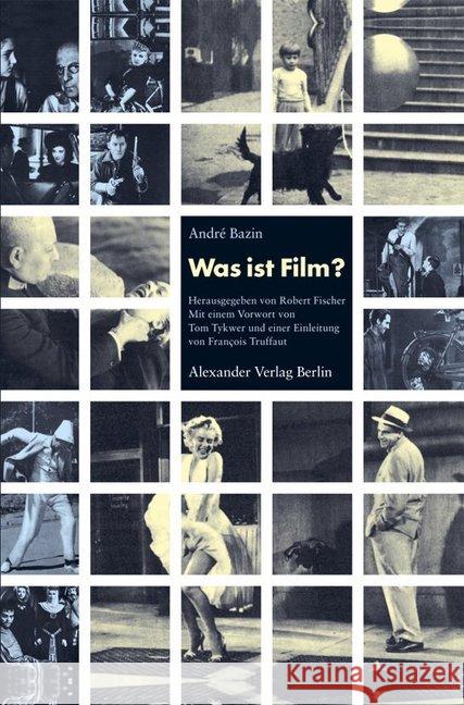 Was ist Film? : Vorw. v. Tom Tykwer. Einl. v. Francois Truffaut Bazin, Andre Fischer, Robert  9783895810626 Alexander Verlag