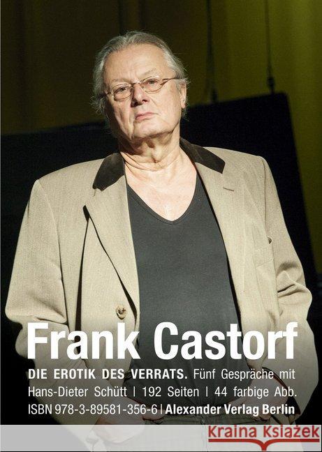 Die Erotik des Verrats : Fünf Gespräche mit Hans-Dieter Schütt Castorf, Frank; Schütt, Hans-Dieter 9783895813566