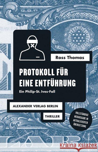 Protokoll für eine Entführung : Ein Philip-St. Ives-Fall. Thriller Thomas, Ross 9783895814235