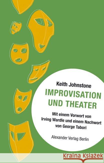 Improvisation und Theater : Mit Vorw. v. Irving Wardle u. George Tabori Johnstone, Keith 9783895814839 Alexander Verlag