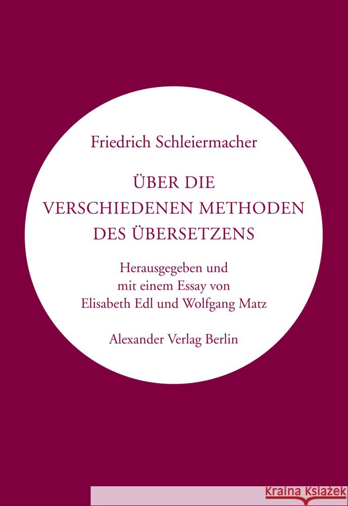 Über die verschiedenen Methoden des Übersetzens Schleiermacher, Friedrich 9783895815812 Alexander Verlag