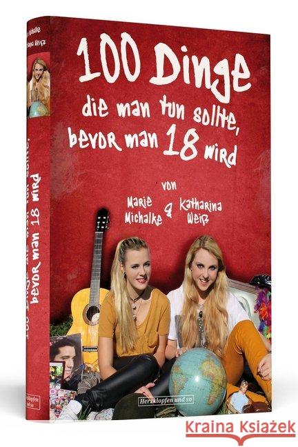 100 Dinge, die man tun sollte, bevor man 18 wird Hirte, Jennifer   9783896025944 Schwarzkopf & Schwarzkopf