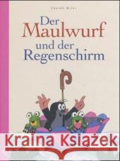 Der Maulwurf und der Regenschirm Miler, Zdenek Doskocilova, Hana  9783896031778 LeiV Buchhandels- u. Verlagsanst.