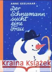 Der Schneemann sucht eine Frau Geelhaar, Anne Gürtzig, Erich  9783896031938 LeiV Buchhandels- u. Verlagsanst.