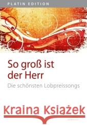 So groß ist der Herr (Liederbuch). Tl.1 : Die schönsten Lobpreissongs Kopfermann, Arne   9783896154354 Gerth Medien