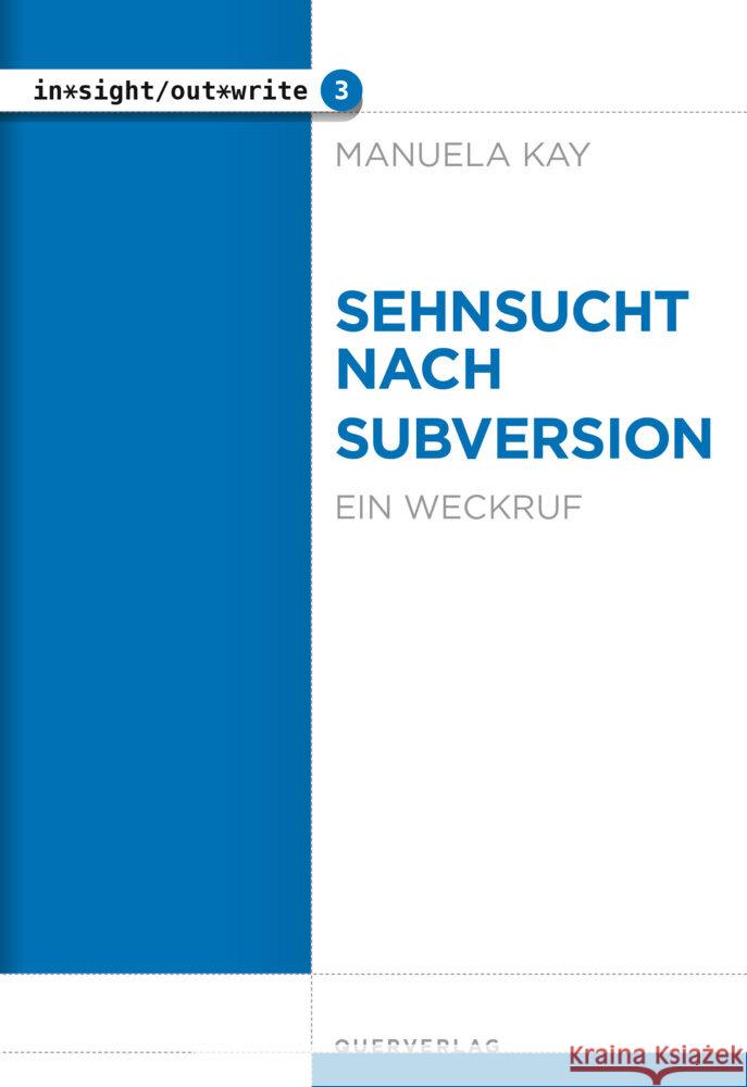 Sehnsucht nach Subversion Kay, Manuela 9783896563057 Querverlag