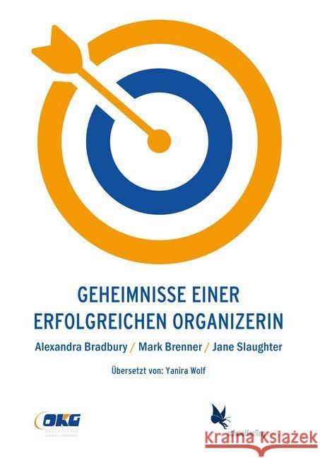Geheimnisse einer erfolgreichen OrganizerIn Bradbury, Alexandra; Brenner, Mark; Slaughter, Jane 9783896571557 Schmetterling Verlag