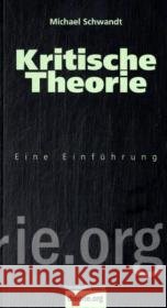 Kritische Theorie : Eine Einführung Schwandt, Michael   9783896576644 Schmetterling Verlag