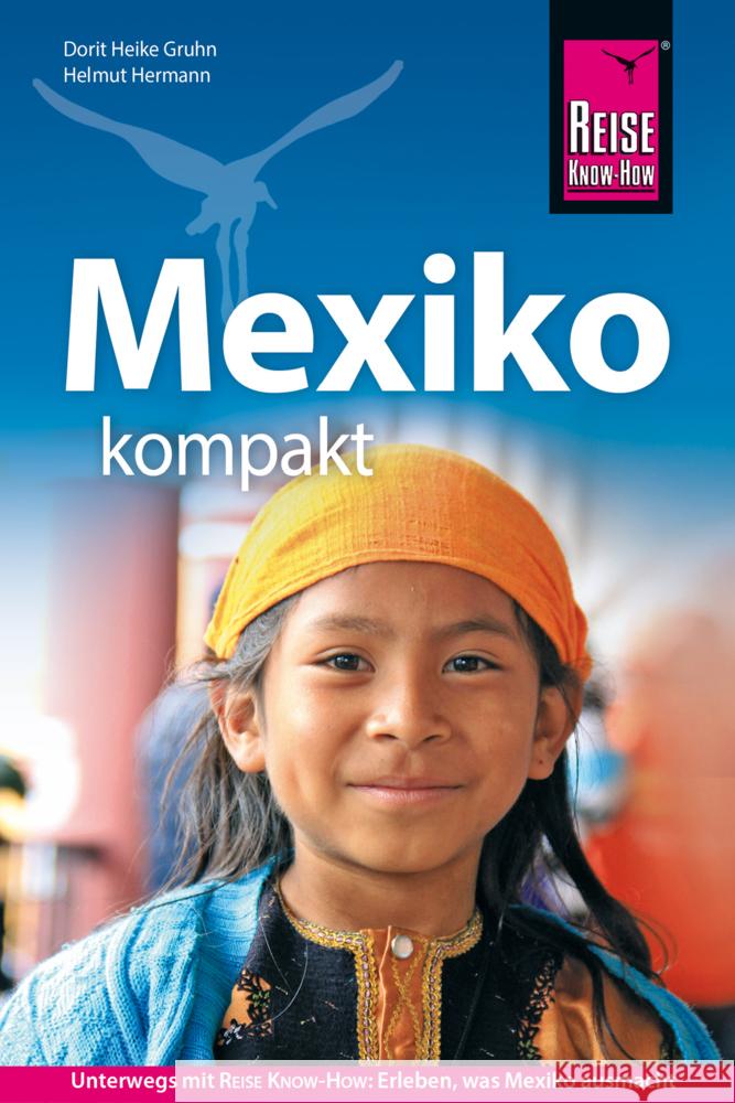 Reise Know-How Mexiko kompakt Hermann, Helmut, Gruhn, Dorit Heike 9783896623171