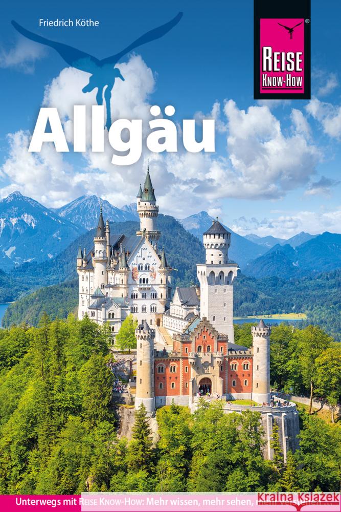 Reise Know-How Reiseführer Allgäu Köthe, Friedrich 9783896625694 Reise Know-How Verlag Grundmann